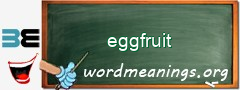 WordMeaning blackboard for eggfruit